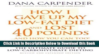 [Best] How I Gave Up My Low-Fat Diet and Lost 40 Pounds (Revised and Expanded Edition) Online Books