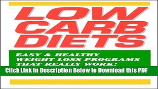 [Read] Low Carb Diets : Easy   Healthy Weight Loss Programs That Really Work! Popular Online