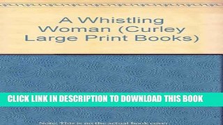 [PDF] A Whistling Woman (Curley Large Print Books) Popular Colection
