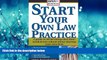 Choose Book Start Your Own Law Practice: A Guide to All the Things They Don t Teach in Law School