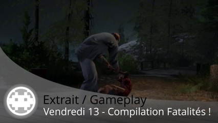 Extrait / Gameplay - Vendredi 13: Le Jeu Vidéo (Compilation Fatalités Gores !)
