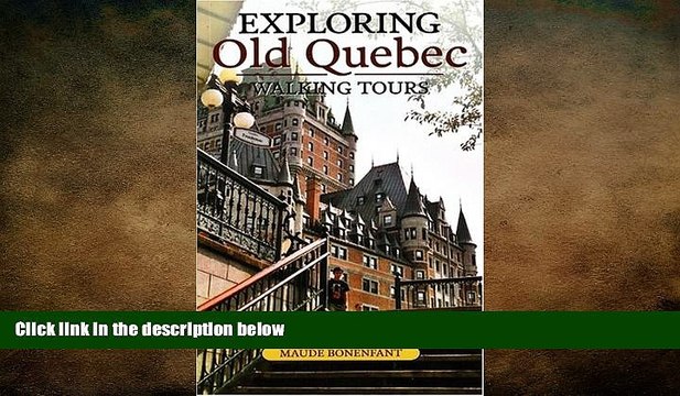 READ book Exploring Old Quebec: Walking Tours of the Historic City BOOK ONLINE