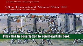 Read The Hundred Years War, Volume 3: Divided Houses (The Middle Ages Series)  PDF Free