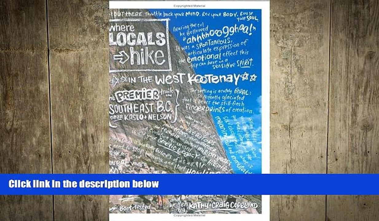 EBOOK ONLINE  Where Locals Hike in the West Kootenay: Premier Trails in Southeast B.C. near