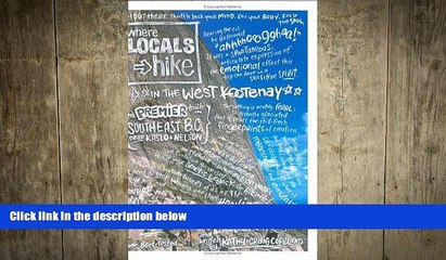 EBOOK ONLINE  Where Locals Hike in the West Kootenay: Premier Trails in Southeast B.C. near