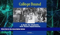Big Deals  College Bound: A Guide for Students with Visual Impairments  Free Full Read Most Wanted