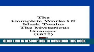 [PDF] The Complete Works Of Mark Twain: The Mysterious Stranger (1922) Full Online