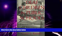 Big Deals  Deaf Children in Public Schools: Placement, Context, and Consequences (Gallaudet