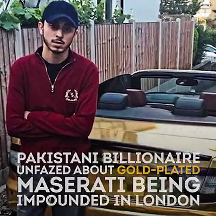 Pakistani billionaire in London unfazed about his gold plated Maserati being impounded