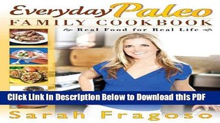 [Read] Everyday Paleo Family Cookbook: Real Food for Real Life Free Books