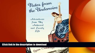 FAVORITE BOOK  Notes from the Underwire: Adventures from My Awkward and Lovely Life  GET PDF