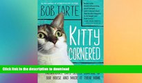 GET PDF  Kitty Cornered: How Frannie and Five Other Incorrigible Cats Seized Control of Our House