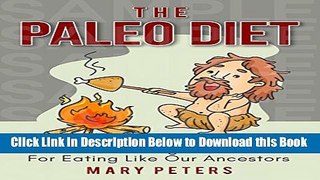 [Best] Paleo Diet: The Paleo Diet, Eat like our Ancestors, burn fat, Be fit and Healthy: The Paleo