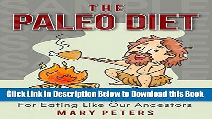 [Best] Paleo Diet: The Paleo Diet, Eat like our Ancestors, burn fat, Be fit and Healthy: The Paleo