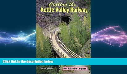 FREE DOWNLOAD  Cycling the Kettle Valley Railway  DOWNLOAD ONLINE