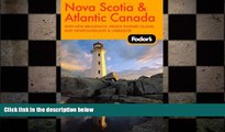 READ book  Fodor s Nova Scotia   Atlantic Canada, 9th Edition: With New Brunswick, Prince Edward