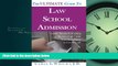 For you The Ultimate Guide to Law School Admission: Insider Secrets for Getting a 