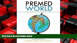 Choose Book Premed World: Your Journey Toward Medical School by Michael Rivera-Garcia (2012-06-27)