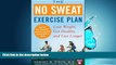 Online eBook The No Sweat Exercise Plan: Lose Weight, Get Healthy, and Live Longer (Harvard
