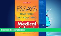 For you Essays That Will Get You into Medical School (Essays That Will Get You Into...Series)