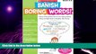 Big Deals  Banish Boring Words!: Dozens of Reproducible Word Lists for Helping Students Choose