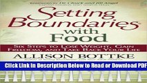 [Download] Setting BoundariesÂ® with Food: Six Steps to Lose Weight, Gain Freedom, and Take Back
