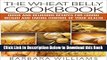 [Best] The Wheat Belly Cookbook: Quick and Delicious Recipes for Losing Weight and Taking Control