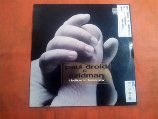 PAUL DROID & AZIDMAN.(I BELIEVE IN TOMORROW.(HAND TO HAND MIX.)(12''.)(2002.)