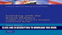 [PDF] Investing with the Grand Masters: Insights from Britain s Greatest Investment Minds Popular