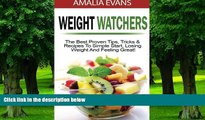 Must Have PDF  Weight Watchers: The Best Proven Tips, Tricks   Recipes To Simple Start, Losing