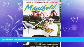 there is  Manifold Destiny: The One! The Only! Guide to Cooking on Your Car Engine!