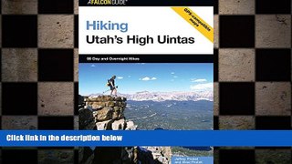READ book  Hiking Utah s High Uintas: 99 Day and Overnight Hikes (Regional Hiking Series)