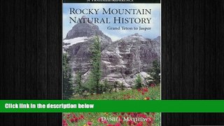 FREE PDF  Rocky Mountain Natural History: A Trailside Reference, Grand Teton to Jasper READ ONLINE