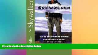 behold  Skywalker--Close Encounters on the Appalachian Trail: Close Encounters on the Appalachian