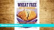 Must Have  Wheat Free Diet For Beginners: Lose Weight Quickly, Achieve Optimal Health   Feel