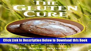 [PDF] The Gluten Cure: Scientifically Proven Natural Solutions to Celiac Disease and Gluten