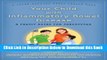 [Reads] Your Child with Inflammatory Bowel Disease: A Family Guide for Caregiving (A Johns Hopkins
