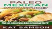 [Read] Paleo Mexican: Amazingly Good Tex-Mex Paleo Cuisines At Home! (100% Authentic Recipes)