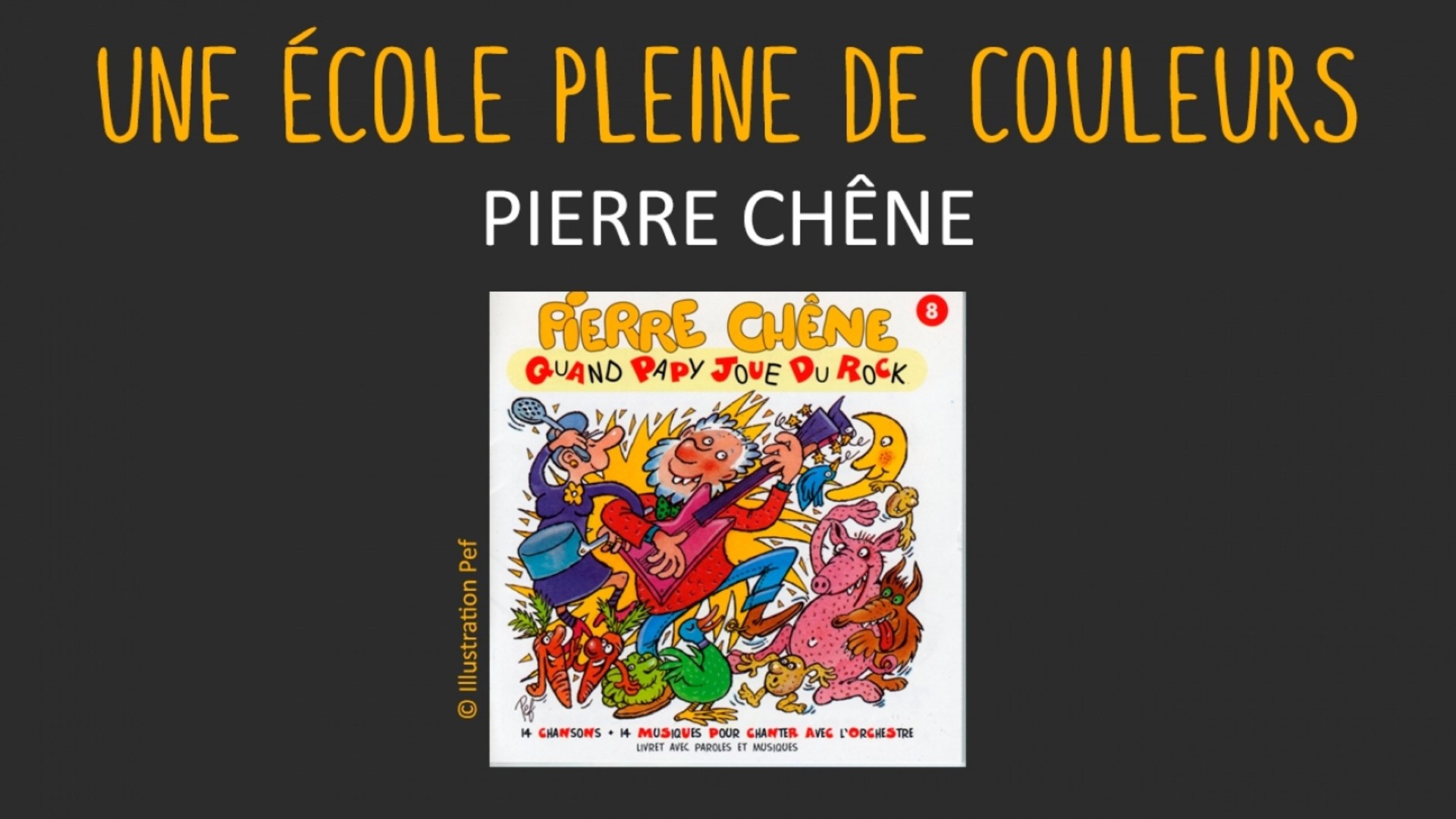 Pierre Chêne - Une école pleine de couleurs - chanson pour enfants - Vidéo  Dailymotion