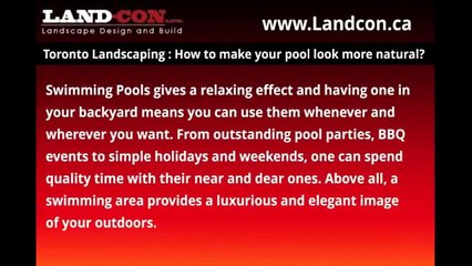 Toronto Landscaping  - How to make your pool look more natural
