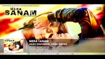 MERA SANAM Hum Deewane Hain Aapke Latest hindi songs 2016 New Bollywood Love Song lyrical