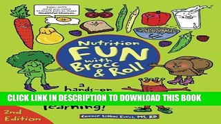 [Read] Nutrition Fun with Brocc   Roll, 2nd edition: A hands-on activity guide filled with