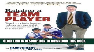 [Read] Raising a Team Player: Teaching Kids Lasting Values on the Field, on the Court and on the