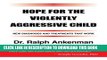 [PDF] Hope for the Violently Aggressive Child: New Diagnoses and Treatments that Work Free Books