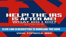 [Read PDF] HELP! The IRS Is After Me. What Do I Do?: Tips to help you save your job, keep your