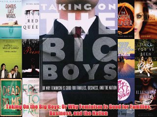 [PDF] Taking On the Big Boys: Or Why Feminism Is Good for Families Business and the Nation