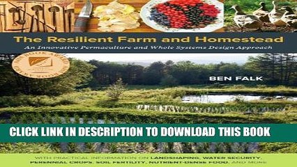 [PDF] The Resilient Farm and Homestead: An Innovative Permaculture and Whole Systems Design