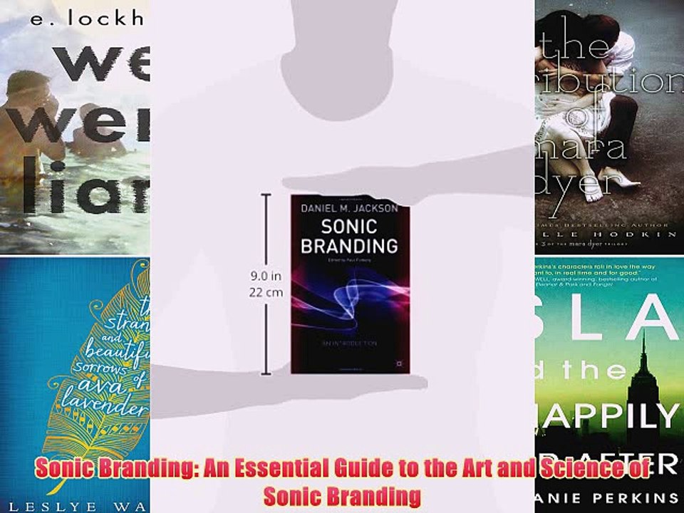 [PDF] Sonic Branding: An Essential Guide to the Art and Science of Sonic Branding Full Online