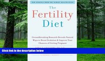Big Deals  The Fertility Diet: Groundbreaking Research Reveals Natural Ways to Boost Ovulation and