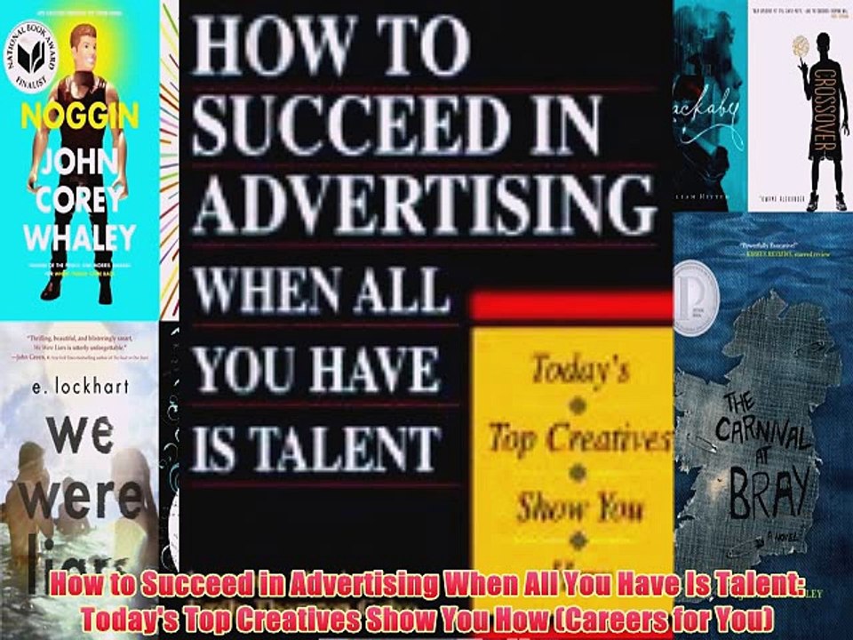 [PDF] How to Succeed in Advertising When All You Have Is Talent: Today's Top Creatives Show